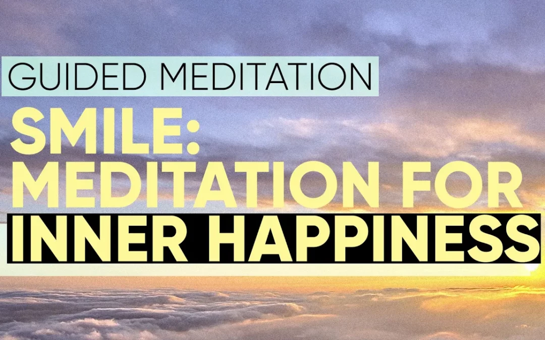 Smile: 10-minute Guided Meditation for Joy and Happiness